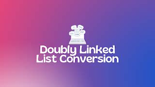 Doubly Linked List Conversion - Solution