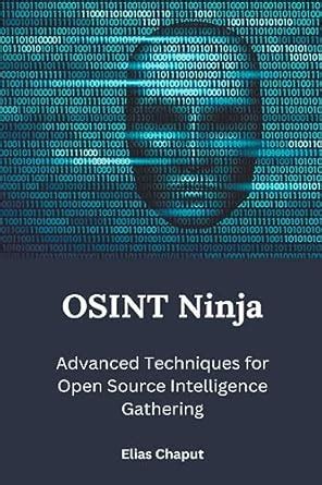 Buy OSINT Ninja: Advanced Techniques for Open Source Intelligence ...