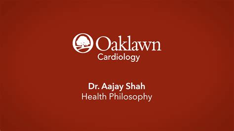 Dr. Aajay Shah - Health Philosophy - Oaklawn Hospital
