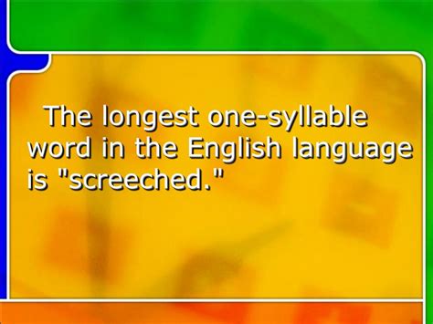 The longest words in the english language with only one syllable are ...