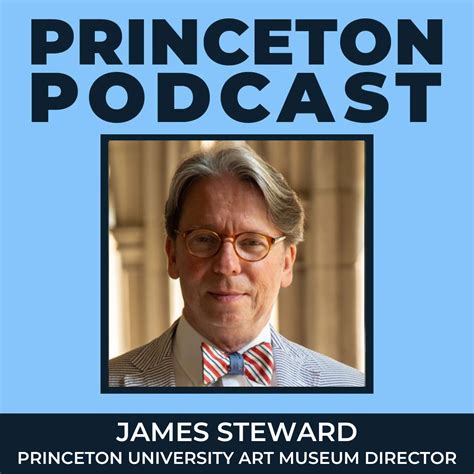 Episode 32 - James Steward, Princeton University Art Museum Director