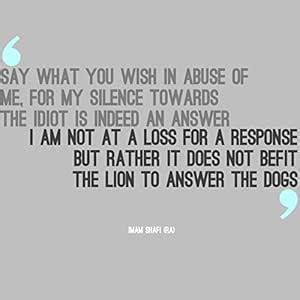 Islamic Quotations | Imam Shafi | Say what you wish in abuse of me, for ...