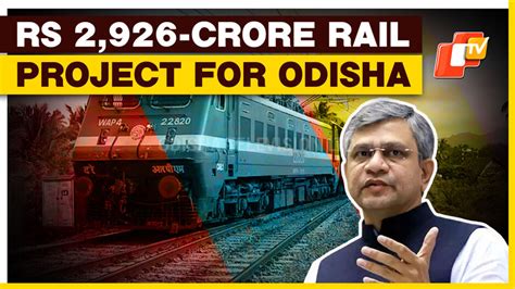 Centre Approves New Bargarh-Nuapada Rail Project In Odisha Worth Rs ...