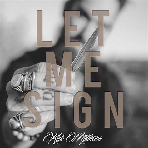 ‎Let Me Sign - Single - Album by Kirk Matthews - Apple Music