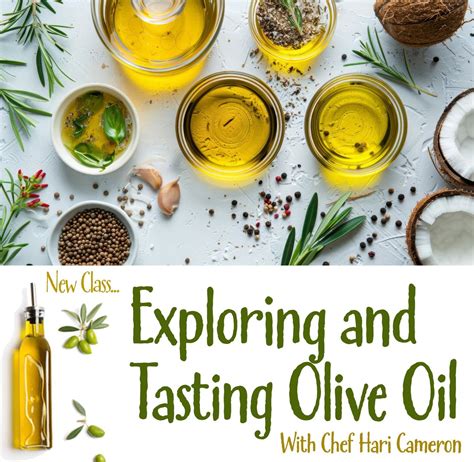 New Class! Exploring and Tasting Olive Oil with Chef Hari Cameron ...