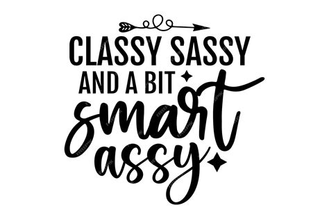 Premium Vector | Classy sassy and a bit smart assy