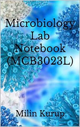 Microbiology Lab Notebook (MCB3023L): Milin Kurup eBook : Kurup, Milin ...