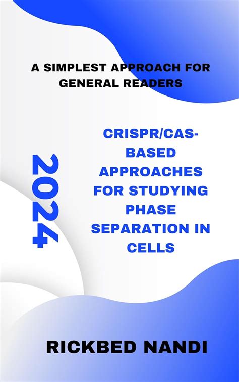 CRISPR/Cas-Based Approaches for Studying Phase Separation in Cells: A ...