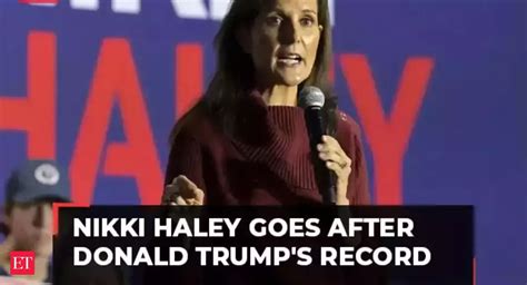 Nikki Haley goes after Trump's record, questions his track record of ...