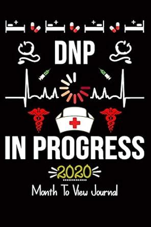 DNP in Progress 2020 Month to View Planner: Doctor of Nursing Practice ...