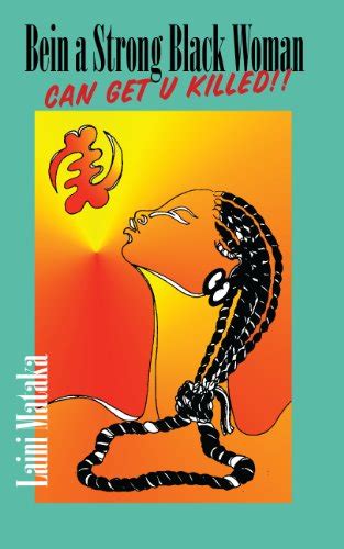 Bein a Strong Black Woman Can Get U Killed! eBook : Mataka, Laini ...