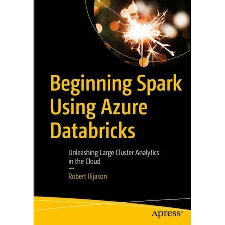 Beginning Apache Spark Using Azure Databricks Unleashing Large Cluster Analytic 的图像结果