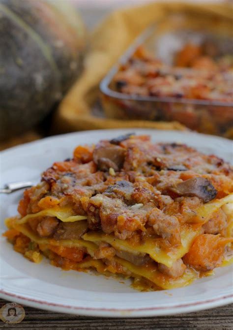 Ricetta delle LASAGNE ZUCCA FUNGHI E SALSICCIA. Pasta al  