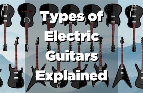 All Types of Electric Guitars Explained - Guitar Pick Reviews