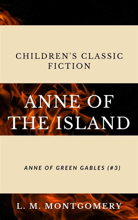 Anne Of The Island (Anne of Green Gables 3 Book 1) by L.M. Montgomery ...