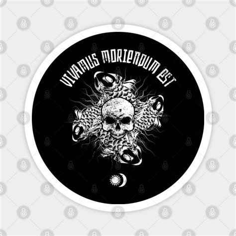 Vivamus Moriendum Est - Latin - Magnet | TeePublic