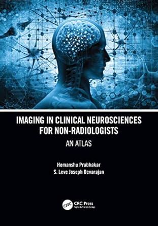 Imaging in Clinical Neurosciences for Non-radiologists: An Atlas eBook ...