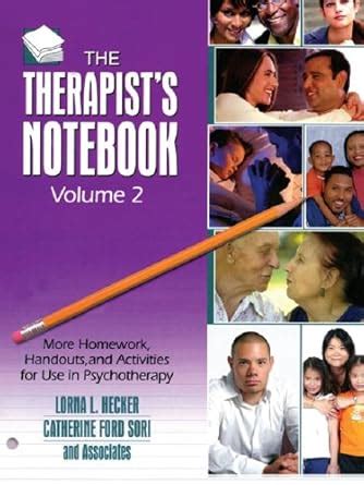 The Therapist's Notebook, Volume 2: More Homework, Handouts, and ...