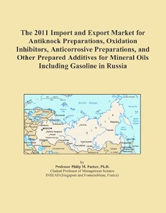 The 2011 Import and Export Market for Antiknock Preparations, Oxidation ...