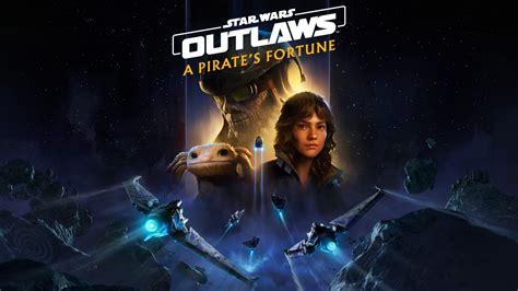 Star Wars Outlaws Switch 2 release date confirmed, A Pirate’s Fortune ...