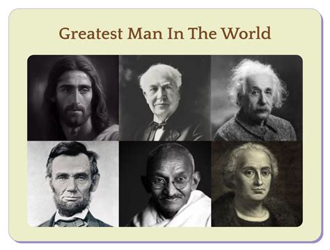 Top 10 Greatest Man in the World: Influential Figures
