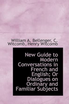 Buy New Guide to Modern Conversations in French and English; Or ...