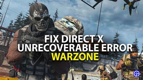 Warzone: How To Fix DirectX Encountered an Unrecoverable Error