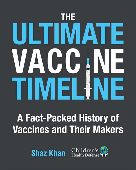 The Ultimate Vaccine Timeline: A Fact-Packed History of Vaccines and Their Makers , Khan, Shaz ... - history of vaccine