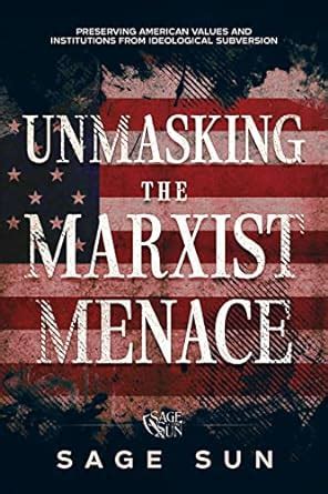 Unmasking the Marxist Menace: Preserving American Values and ...