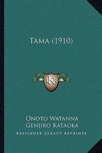 Tama (1910): Buy Tama (1910) by Watanna Onoto Professor at Low Price in ...