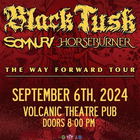 Black Tusk w/ Somnuri and Horseburner Tickets at Volcanic Theater Pub ...