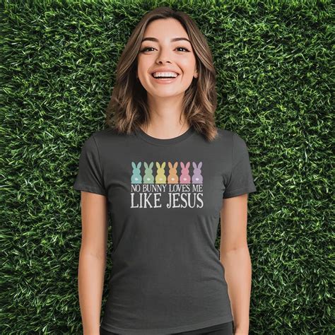 Women's Easter Shirt No Bunny Loves Me Like Jesus Christian Easter ...