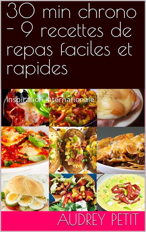 30 min chrono - 9 recettes de repas faciles et rapides: Inspiration ...