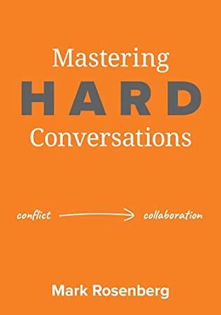 Mastering Hard Conversations: Turning conflict into collaboration eBook ...