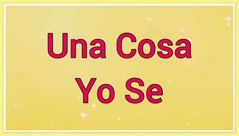 Cantos y Oraciones: Una cosa yo se