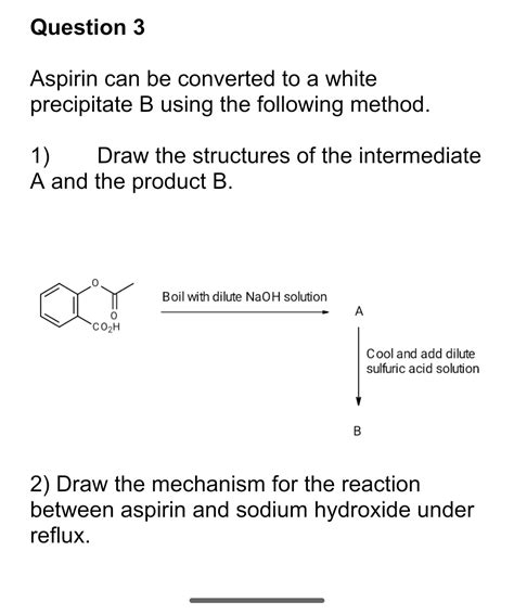 Answered: Question 3 Aspirin can be converted to… | bartleby