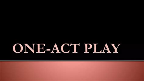10.-ONE-ACT-PLAY.pptx