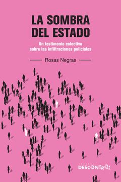 LA SOMBRA DEL ESTADO | UN TESTIMONIO COLECTIVO SOBRE LAS INFILTRACIONES ...