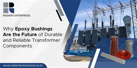Epoxy Bushings Are the Future of Durable and Reliable Transformer ...