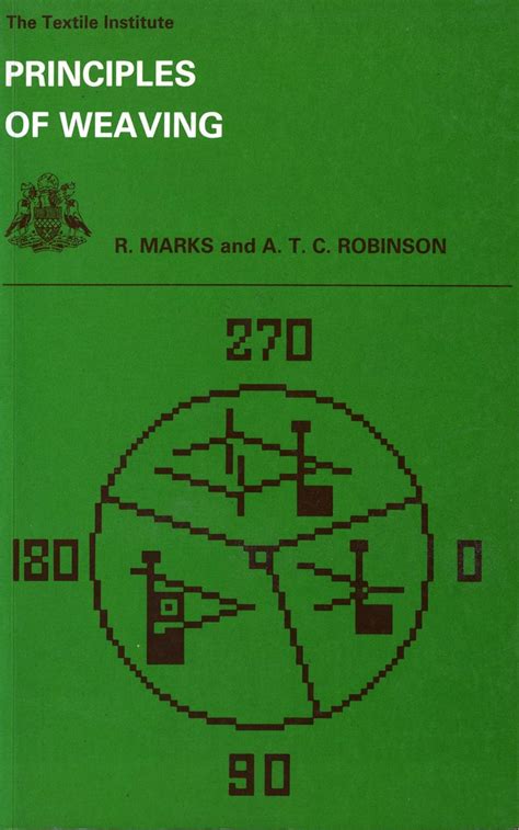 Principles of Weaving : Marks, R., Robinson, A.T.C., 146 figures ...
