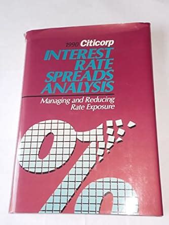 Buy Interest Rate Spreads Analysis: Managing and Reducing Rate Exposure ...