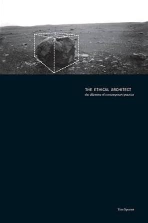 Buy The Ethical Architect: The Dilemma of Contemporary Practice Book ...