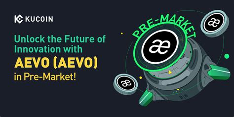 於盘前交易解锁Aevo (AEVO) ，同创新未来！ - 库币（KuCoin） | CoinCarp