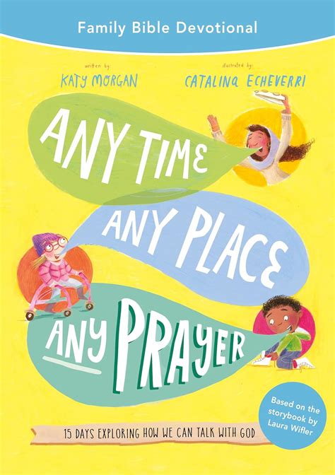 Any Time, Any Place, Any Prayer Family Bible Devotional: 15 Days ...