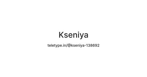 Kseniya — Teletype