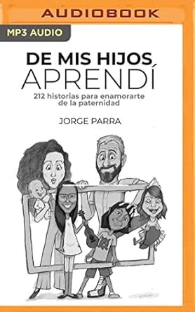 Buy De mis hijos aprendí: 212 historias para enamorarte de la ...
