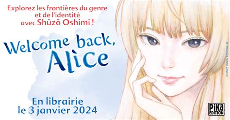 Le manga Welcome back, Alice de Shuzo Oshimi annoncé par Pika, 23 Novembre 2023 - Manga news