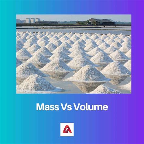 Mass vs Volume: Difference and Comparison