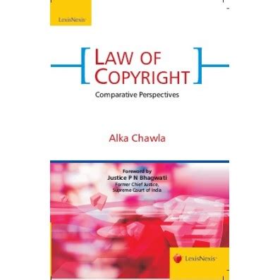 Law of Copyright-Comparative Perspectives by Alka Chawla | Lexis Nexis ...