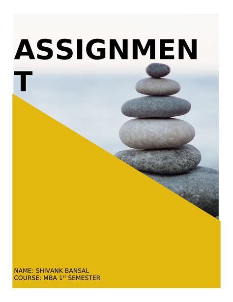 Assignment - ass - ASSIGNMEN T NAME: SHIVANK BANSAL COURSE: MBA 1 st ...